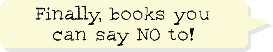 Finally, books you can say NO to!